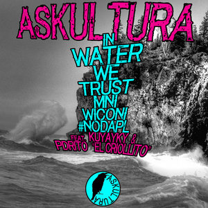 In Water We Trust - Mni Wiconi (#noDAPL) feat. Kuyayky & Pedro "el criollito' Erazo cover