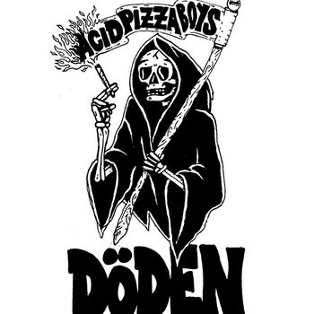 Döden | Acid Pizza Boys