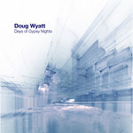 Doug Wyatt - Days of Gypsy Nights