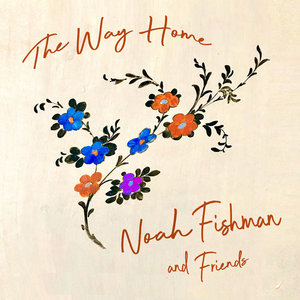 The Way HomeNoah Fishman and Friends cover