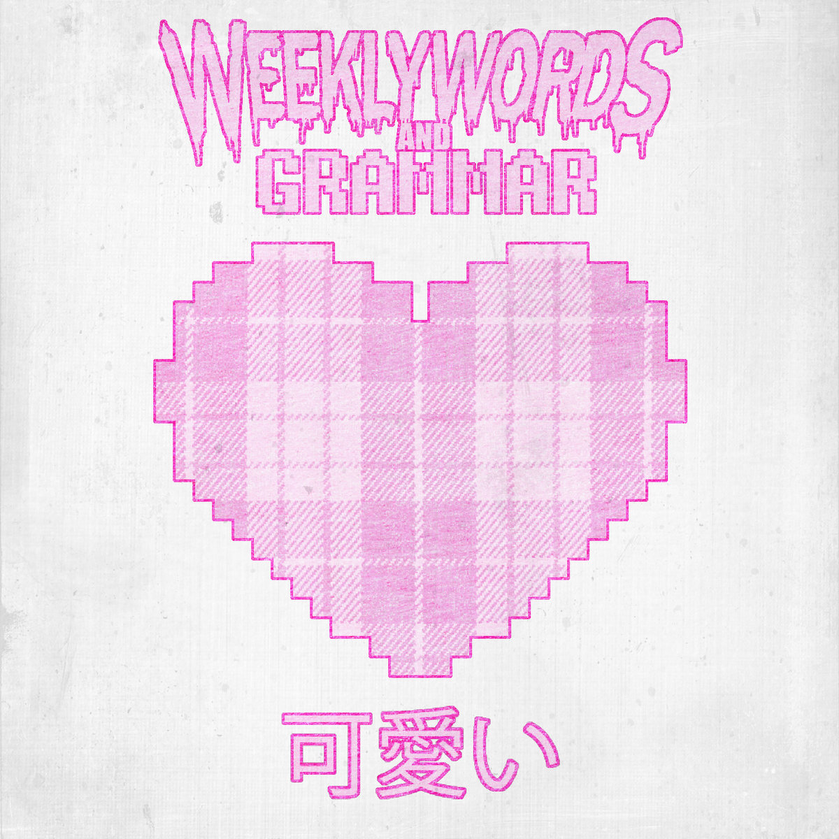 Weekly Words and Grammar - 可愛い [EP] (2016)