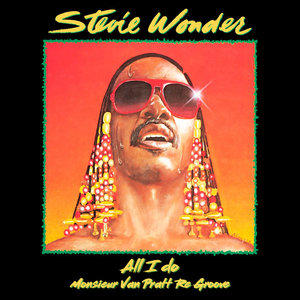 All I Do (Monsieur Van Pratt Re Groove)Stevie Wonder cover