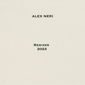 Alex Neri -Remixes- 2023alex neri cover