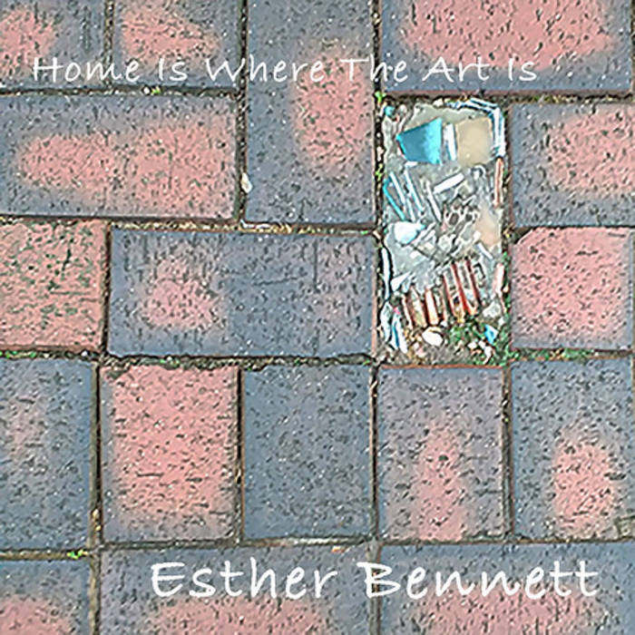 Home is Where the Art is
by Esther Bennett