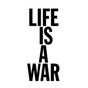 LIFE IS A WAR cover