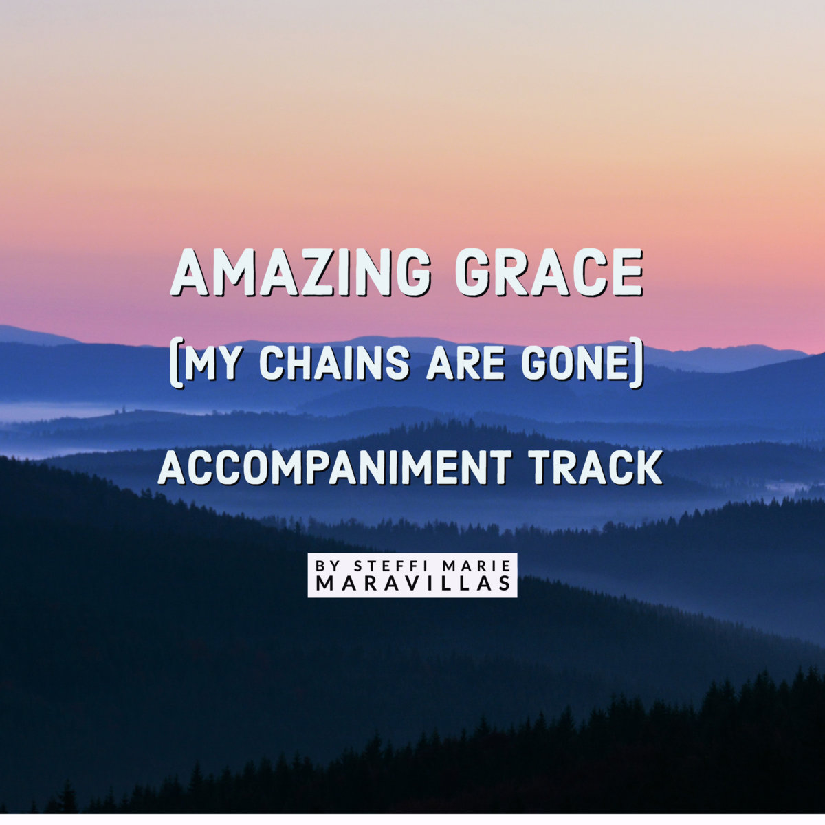 Amazing Grace (My Chains are Gone) - accompaniment track | Steffi Marie  Maravillas