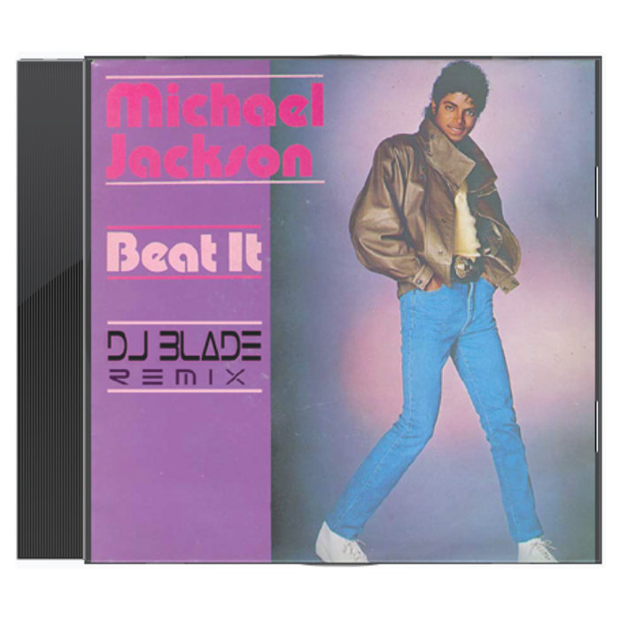 Michael Jackson - Beat It (DJ Blade Remix) | DJ Blade