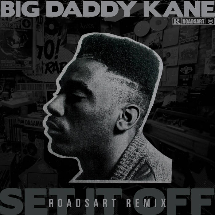 Set It Off (RoadsArt Remix) | Big Daddy Kane x RoadsArt | RoadsArt