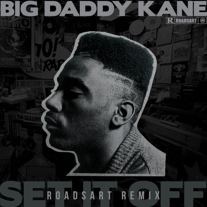 Set It Off (RoadsArt Remix) | Big Daddy Kane x RoadsArt