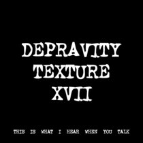 DEPRAVITY TEXTURE XVII [TF00747] cover art