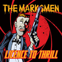 The Marksmen - Licence to Thrill cover art