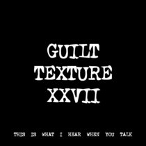 GUILT TEXTURE XXVII [TF00199] cover art