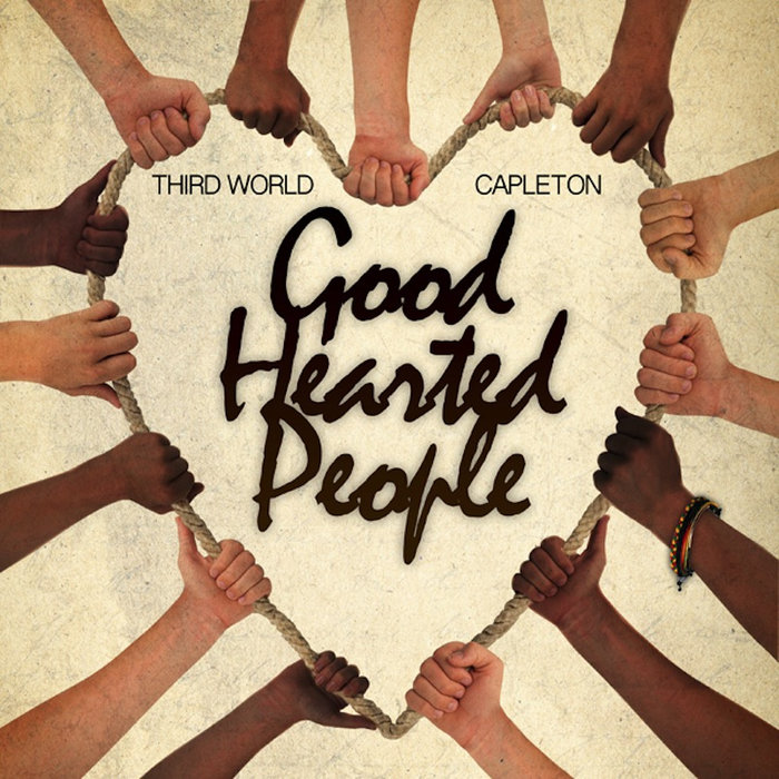 Good Hearted People Third World featuring Capleton THIRD WORLD