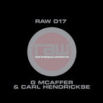 RAW 017 - G MCAFFER & CARL HENDRICKSE