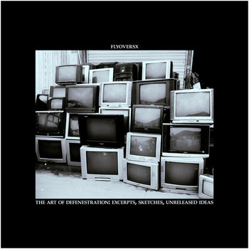 the art of defenestration | flyoversx | OWLRIPPER RECORDINGS