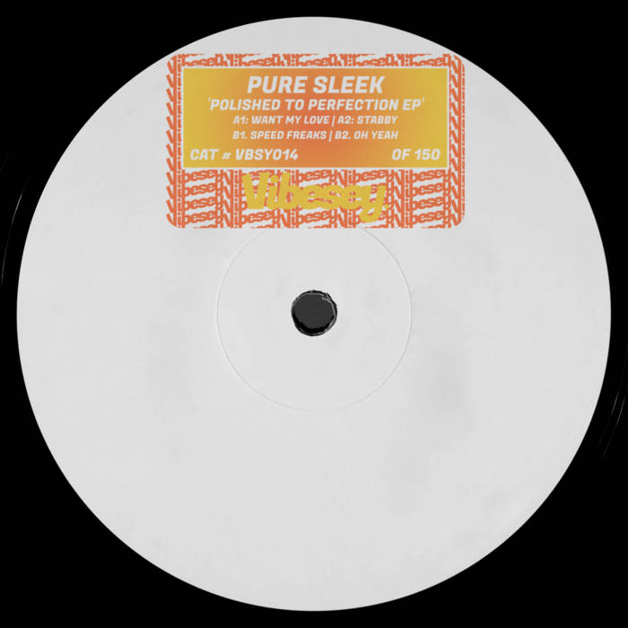 Polished To Perfection EP | Pure Sleek | Vibesey Records