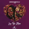 Love You More Remixes