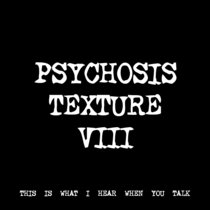 PSYCHOSIS TEXTURE VIII [TF00455] cover art