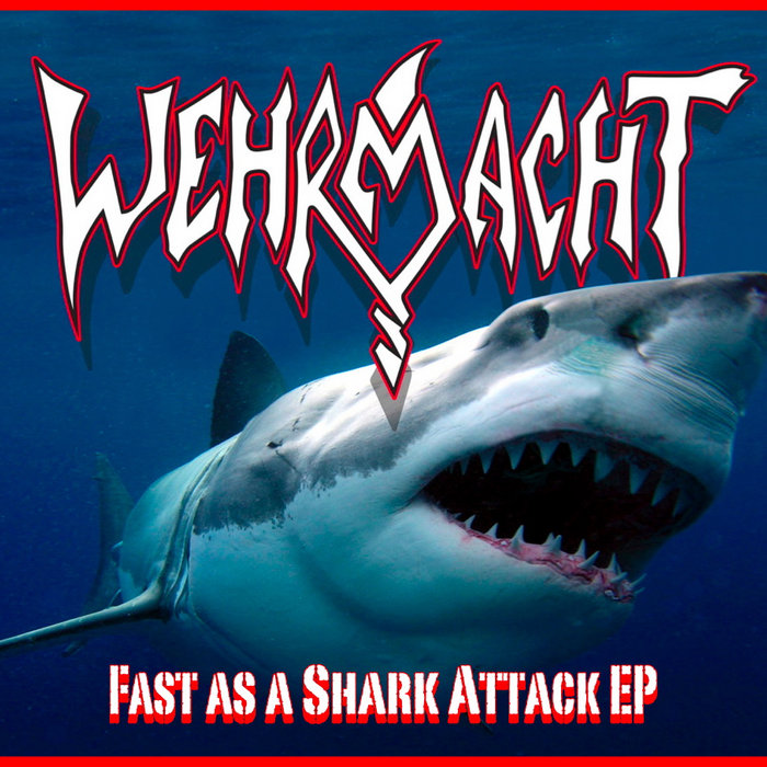 Fast As A Shark Attack EP Wehrmacht