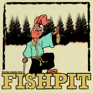 Notes From The Fish Pit (Produced by Dope Knife) cover