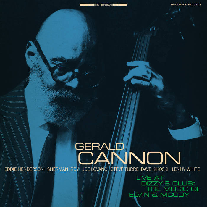 Gerald Cannon Live at Dizzy's Club: The Music of Elvin & MCCoy
by Gerald Cannon - Woodneck Records