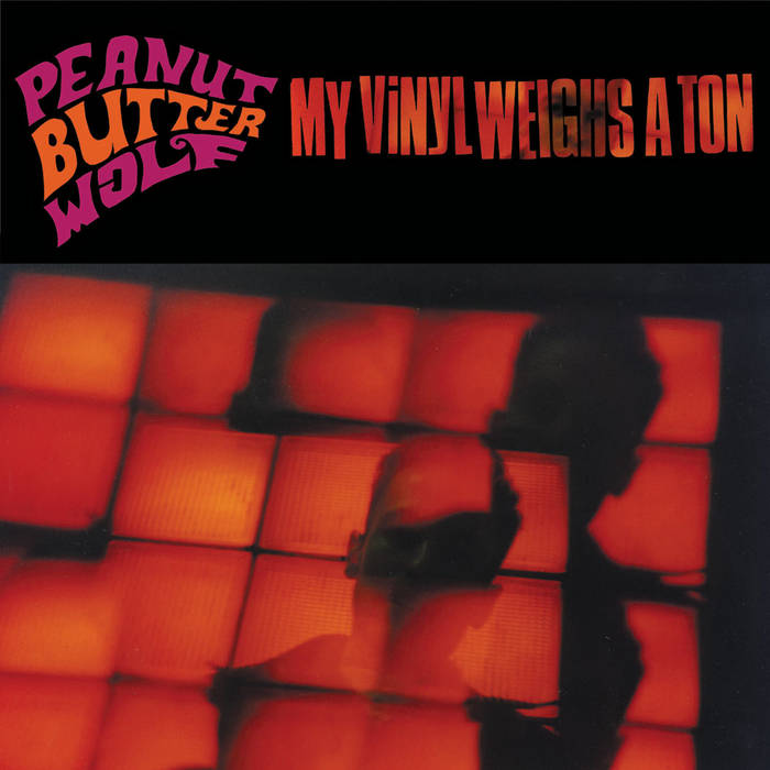 洋楽 Peanut Butter Wolf My Vinyl Weighs A Ton My Vinyl Weighs A Ton | Peanut Butter Wolf