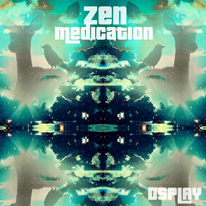 Zen Medication DSPLAY