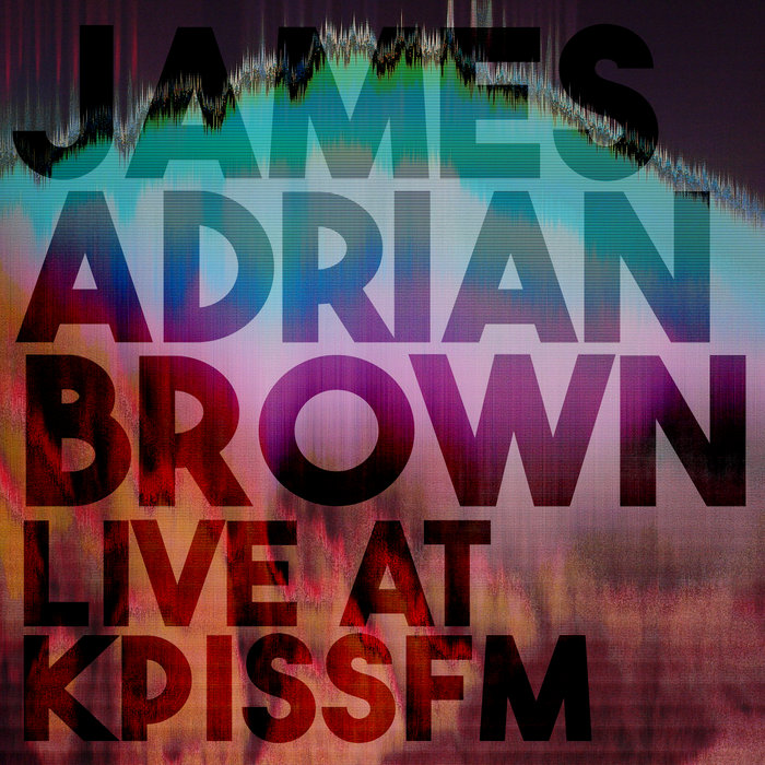 Live At Kpissfm James Adrian Brown Live At Kpissfm James Adrian Brown