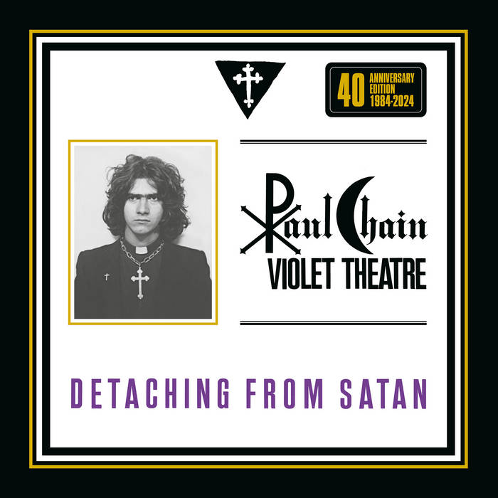 Detaching From Satan 40TH Anniversary Edition | Paul Chain Violet