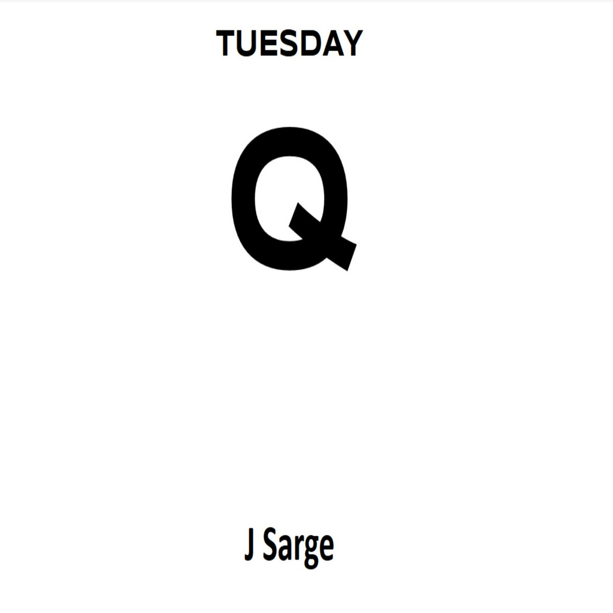 Tuesday Q J Sarge Remedial M Theory