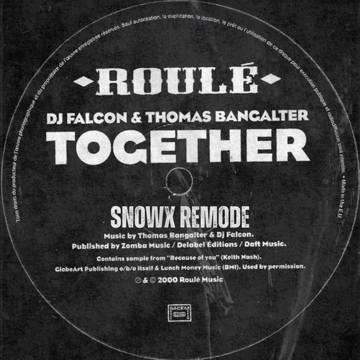DJ Falcon & Thomas Bangalter - Together (Snowx Remode) | Snowx