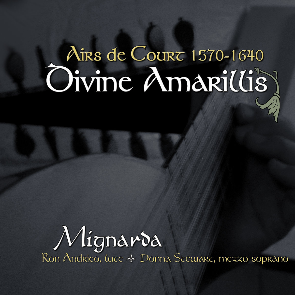 Divine Amarillis: Airs De Court 1570-1640 | Mignarda