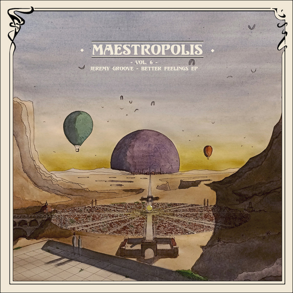 ⚮̈グルーブgroove様リクエストページ⚮̈﻿ MAESTROPOLIS VOL​​​.​​​6 - Better Feelings EP | JEREMY GROOVE