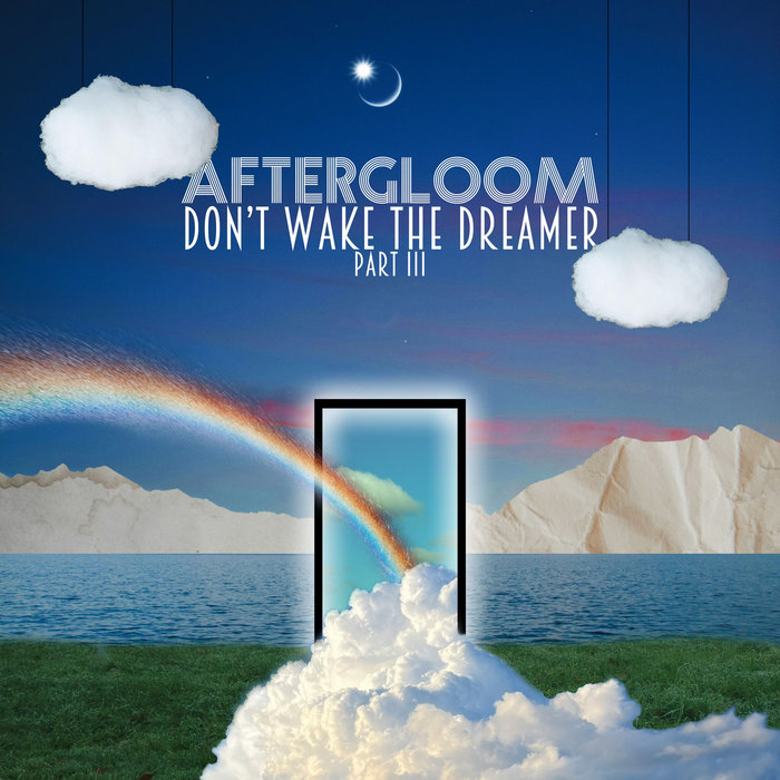 Don't Wake the Dreamer Pt. III | Aftergloom | Mike Brunacini