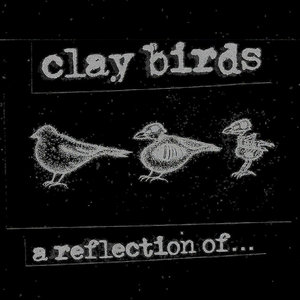 Clay Birds — a reflection of... (demo)