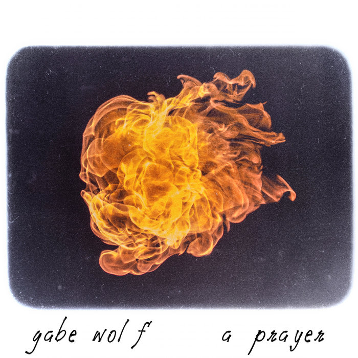 Gabe Rayer A Prayer | Gabe Wolf