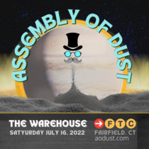 Assembly Of Dust 7-16-22 - The Warehouse @ FTC- Fairfield, CT cover art