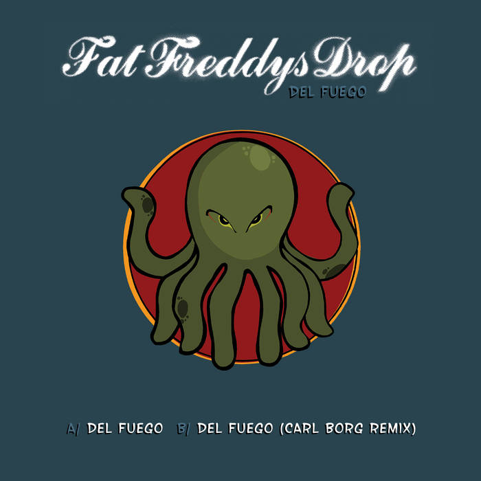 Del Fuego Carl Remix Fat Freddy's Drop Del Fuego Carl Remix Fat Freddy's Drop
