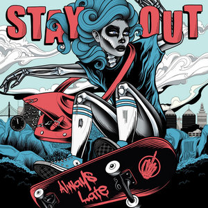 Stay Out — Always Late