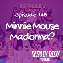 (updated) Ep 148: Who Thought "Minnie Mouse Madonna" Was a Good Idea? cover art