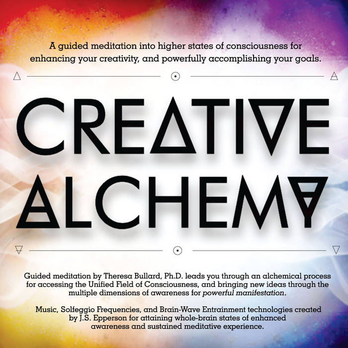 Creative Alchemy | Theresa Bullard, Ph.D. and J.S. Epperson