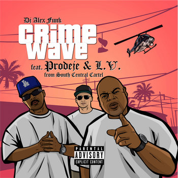 Crime Wave (feat. Prodeje & L.V. of South Central Cartel) | DJ Alex