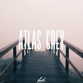 Atlas Grey – Everything About You