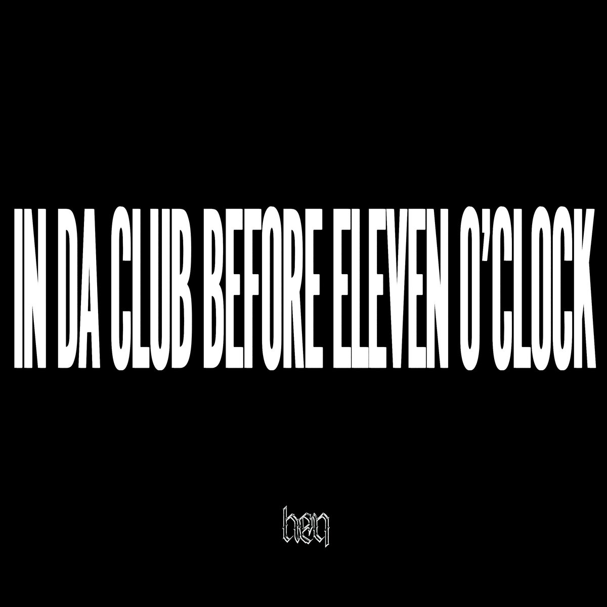 In Da Club Before Eleven O'Clock Edit [FREE DL] | RUTHLESS, DREM