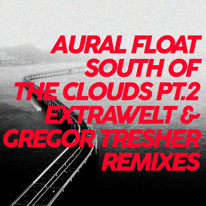 South Of The Clouds Pt.2 (Extrawelt & Gregor Tresher remixes