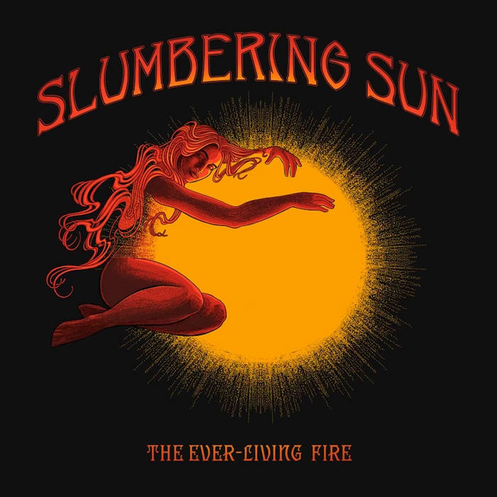 The Ever-Living Fire | Slumbering Sun