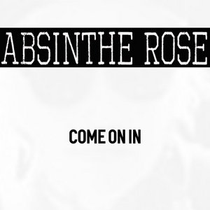 Come On In by Absinthe Rose [feat Troll 2]Absinthe Rose cover