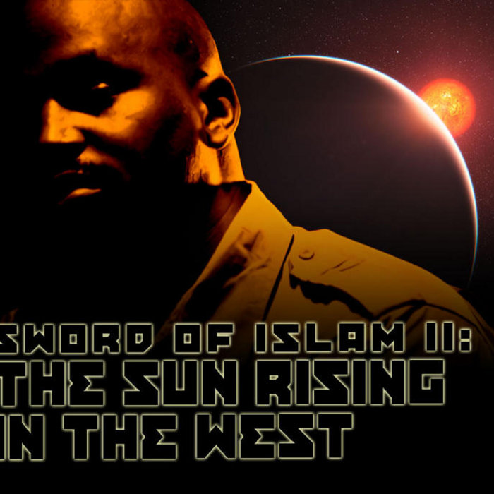 Sword of Islam II: The Sun Rising in the West | Islam Rap God
