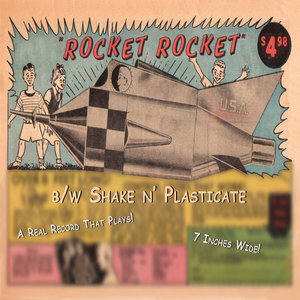 "Rocket Rocket" b/w "Shake n' Plasticate" cover