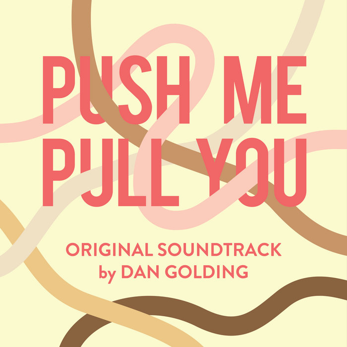 Push Me Pull You Dan Golding